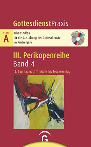 12. Sonntag nach Trinitatis bis Totensonntag: Mit CD-ROM (Gottesdienstpraxis Serie A, Perikopenreihe III)