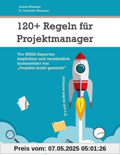 120+ Regeln für Projektmanager: Von NASA-Experten empfohlen und verständlich kommentiert von Projekte leicht gemacht
