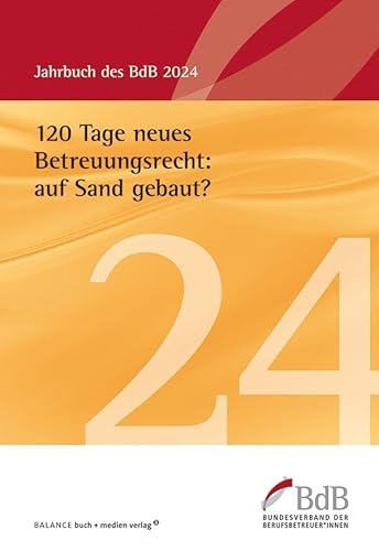 120 Tage neues Betreuungsrecht: auf Sand gebaut?: Jahrbuch BdB 2024