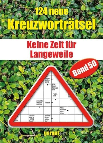 124 neue Kreuzworträtsel Band 50: Keine Zeit für Langeweile von garant Verlag