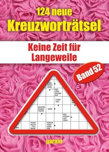 124 neue Kreuzworträtsel Band 52: Keine Zeit für Langeweile von garant Verlag