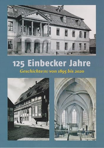 125 Einbecker Jahre: Geschichte(n) von 1895 bis 2020