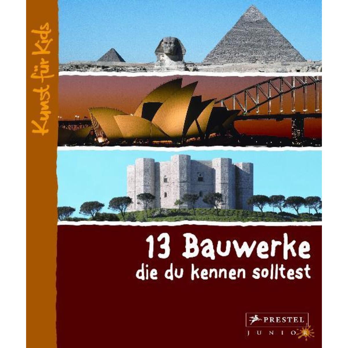 13 Bauwerke, die du kennen solltest von Prestel Verlag