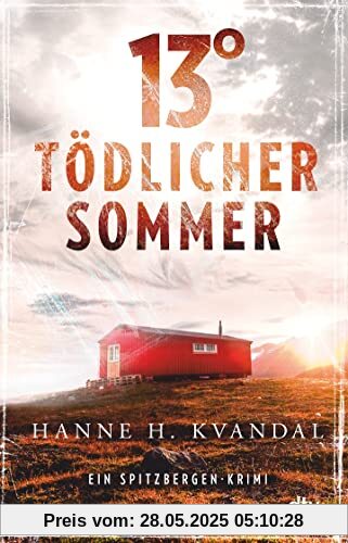 13° – Tödlicher Sommer: Ein Spitzbergen-Krimi (Spitzbergen-Reihe, Band 2)