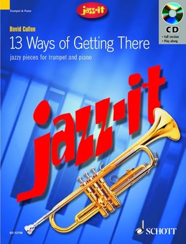 13 Ways of Getting There: Jazz- Stücke. Trompete und Klavier. (Jazz-It)