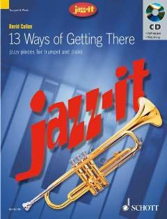 13 Ways of Getting There: Jazz- Stücke. Trompete und Klavier. Ausgabe mit CD. (Jazz-It)