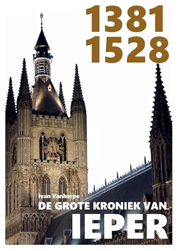 1381-1528: De grote kroniek van Ieper 1381-1528 (De grote kroniek van Ieper, 3) von Pumbo.nl