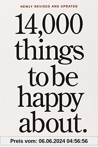 14,000 Things to Be Happy About. 25th Anniversary Edition (Revised)