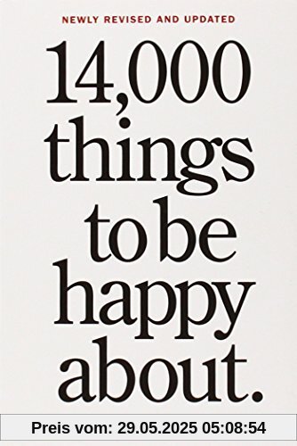 14,000 Things to Be Happy About. 25th Anniversary Edition (Revised)