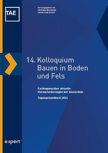 14. Kolloquium Bauen in Boden und Fels: Fachtagung über aktuelle Herausforderungen der Geotechnik 14. Kolloquium Bauen in Boden und Fels: Fachtagung über aktuelle Herausforderungen der Geotechnik