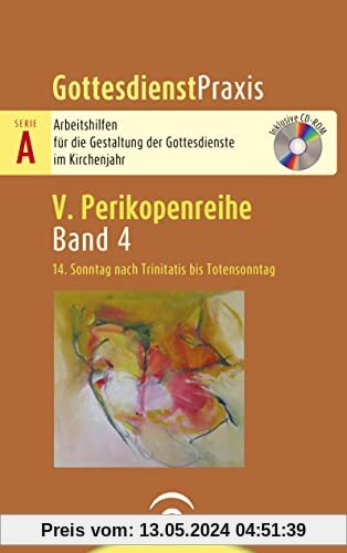 14. Sonntag nach Trinitatis bis Totensonntag: Mit CD-ROM (Gottesdienstpraxis Serie A, Perikopenreihe V)