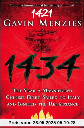 1434: The Year a Chinese Fleet Sailed to Italy and Ignited the Renaissance 1434: The Year a Chinese Fleet Sailed to Italy and Ignited the Renaissance