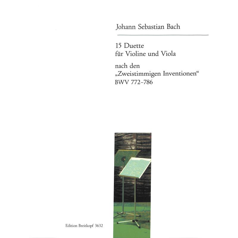 15 Duette nach zweistimmige Inventionen BWV 772-786 15 Duette nach zweistimmige Inventionen BWV 772-786