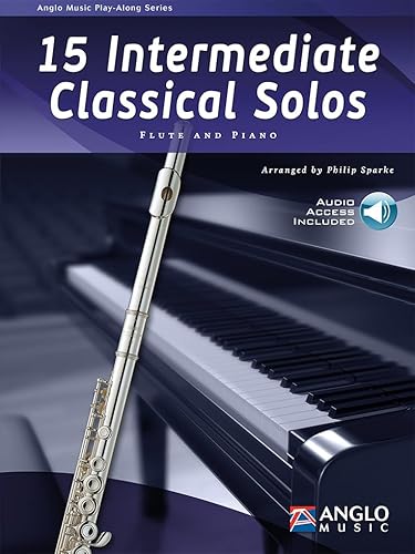 15 Intermediate Classical Solos. Flöte mit Begleitung. Enthält Einzelstimme und Online-Audio von Anglo Music Press