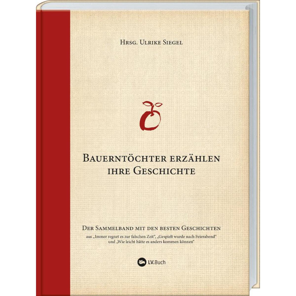 15 Jahre Bauerntöchter erzählen ihre Geschichte 15 Jahre Bauerntöchter erzählen ihre Geschichte von Landwirtschaftsverlag