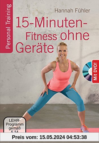 15-Minuten-Fitness ohne Geräte + DVD: Personal Training