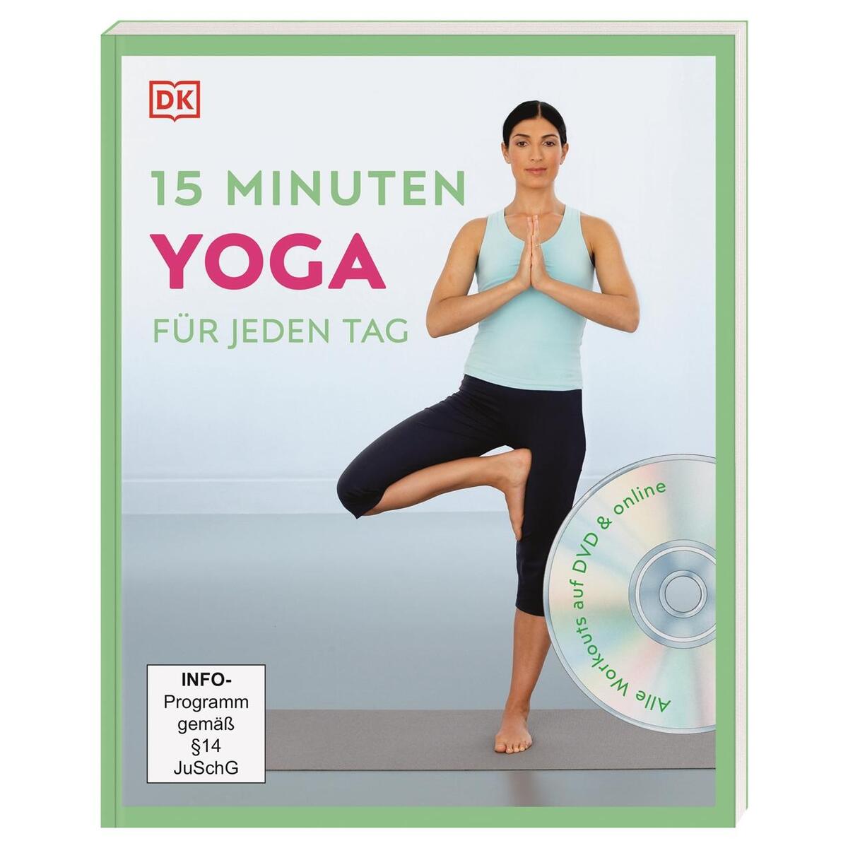 15 Minuten Yoga für jeden Tag 15 Minuten Yoga für jeden Tag von Dorling Kindersley Verlag