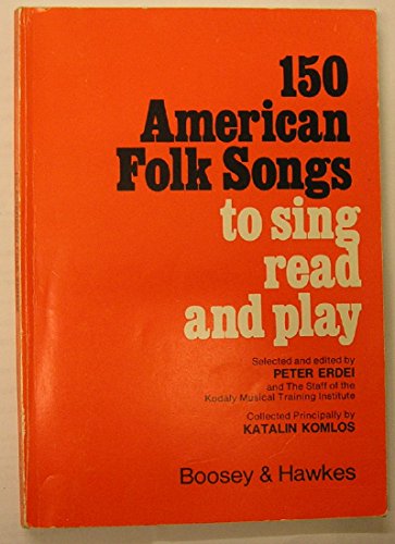 150 American Folk Songs: to sing read and play. Kinderchor. Liederbuch.
