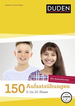150 Aufsatzübungen 5. bis 10. Klasse von Duden / Bibliographisches Institut / Duden Schulbuch