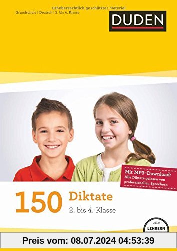 150 Diktate (2. bis 4. Klasse): Regeln und Texte zum Üben - mit MP3-Download (Duden - 150 Übungen)
