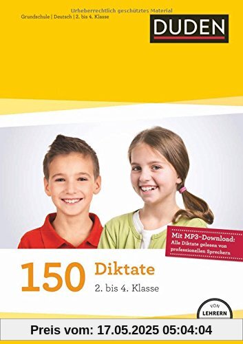 150 Diktate (2. bis 4. Klasse): Regeln und Texte zum Üben - mit MP3-Download (Duden - 150 Übungen)