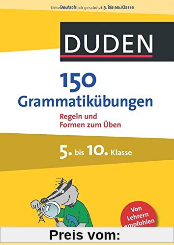 150 Grammatikübungen 5. bis 10. Klasse: Regeln und Formen zum Üben