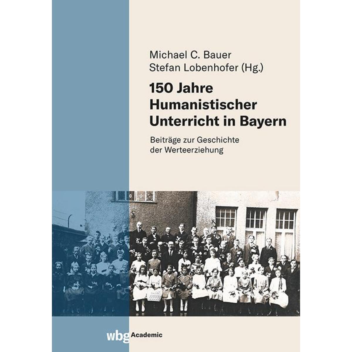 150 Jahre Humanistischer Unterricht in Bayern von Herder Verlag GmbH