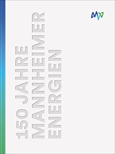 150 Jahre Mannheimer Energien: Wasser, Strom und Wärme von MVV von Siedler Verlag