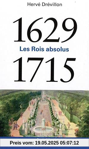 1629-1715: Les Rois absolus