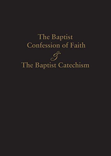 1689 BAPTIST CONFESSION OF FAITH & THE BAPTIST CATECHISM von Solid Ground Christian Books