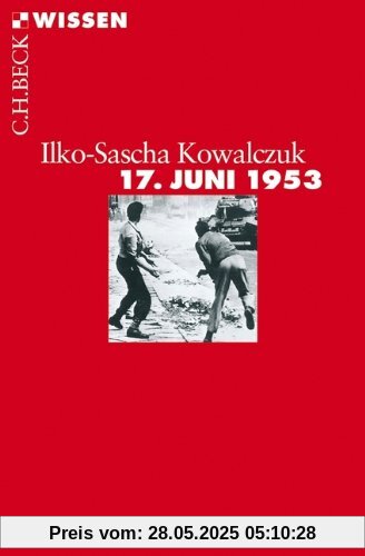 17. Juni 1953: Geschichte eines Aufstands