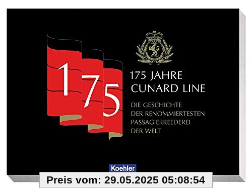 175 Jahre Cunard Line - Die Geschichte der renommiertesten Passagierreederei der Welt