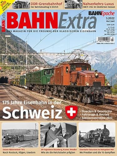 175 Jahre Eisenbahn in der Schweiz: Bahn Extra 3/2022