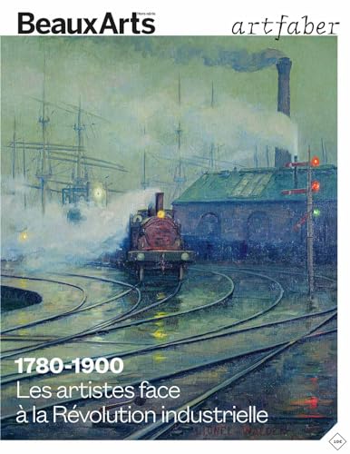 1780-1900. Les artistes face à la Révolution industrielle: SYMBOLE DE L¿ART FABER von BEAUX ARTS ED