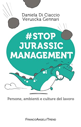 #Stop jurassic management. Persone, ambienti e culture del lavoro (Trend)