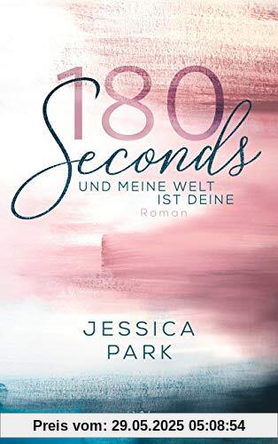 180 Seconds - Und meine Welt ist deine