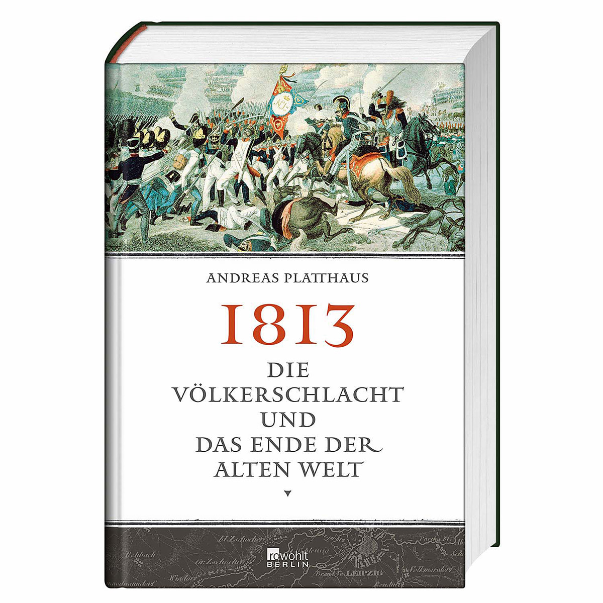 1813 - Die Völkerschlacht und das Ende der alten Welt von Rowohlt