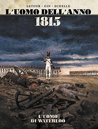 1815. L'uomo di Waterloo. L'uomo dell'anno (Vol. 3)