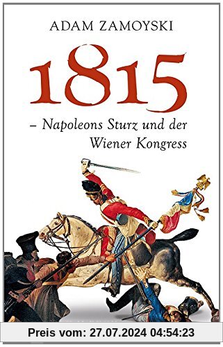 1815: Napoleons Sturz und der Wiener Kongress