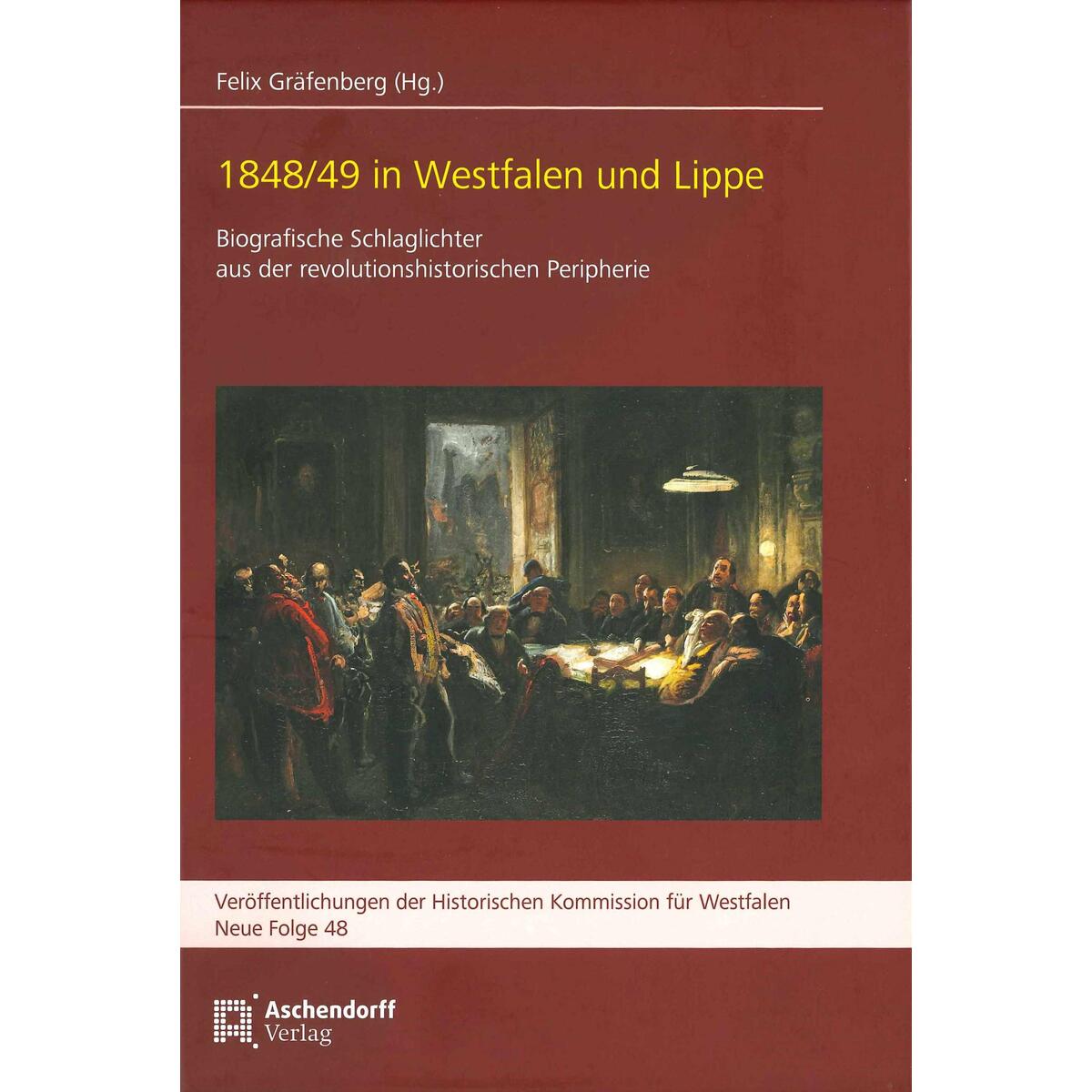 1848/49 in Westfalen und Lippe 1848/49 in Westfalen und Lippe von Aschendorff Verlag