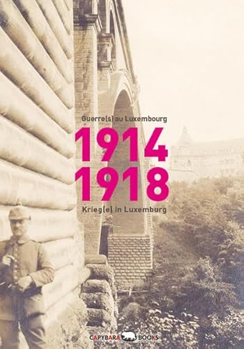 1914-1918: Guerre(s) au Luxembourg - Kriege in Luxemburg