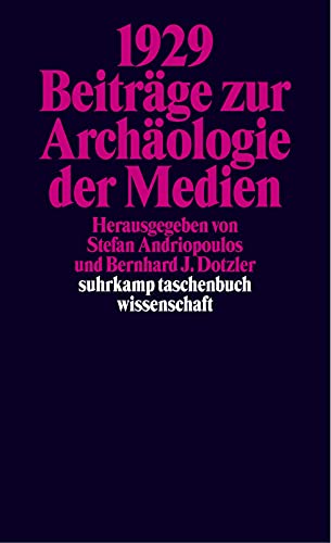 1929: Beiträge zur Archäologie der Medien (suhrkamp taschenbuch wissenschaft)