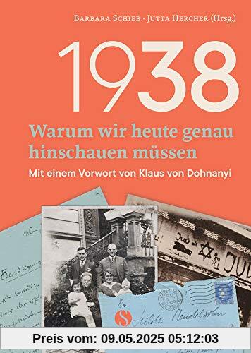 1938 - Warum wir heute genau hinschauen müssen: Mit einem Vorwort von Klaus von Dohnanyi 1938 - Warum wir heute genau hinschauen müssen: Mit einem Vorwort von Klaus von Dohnanyi