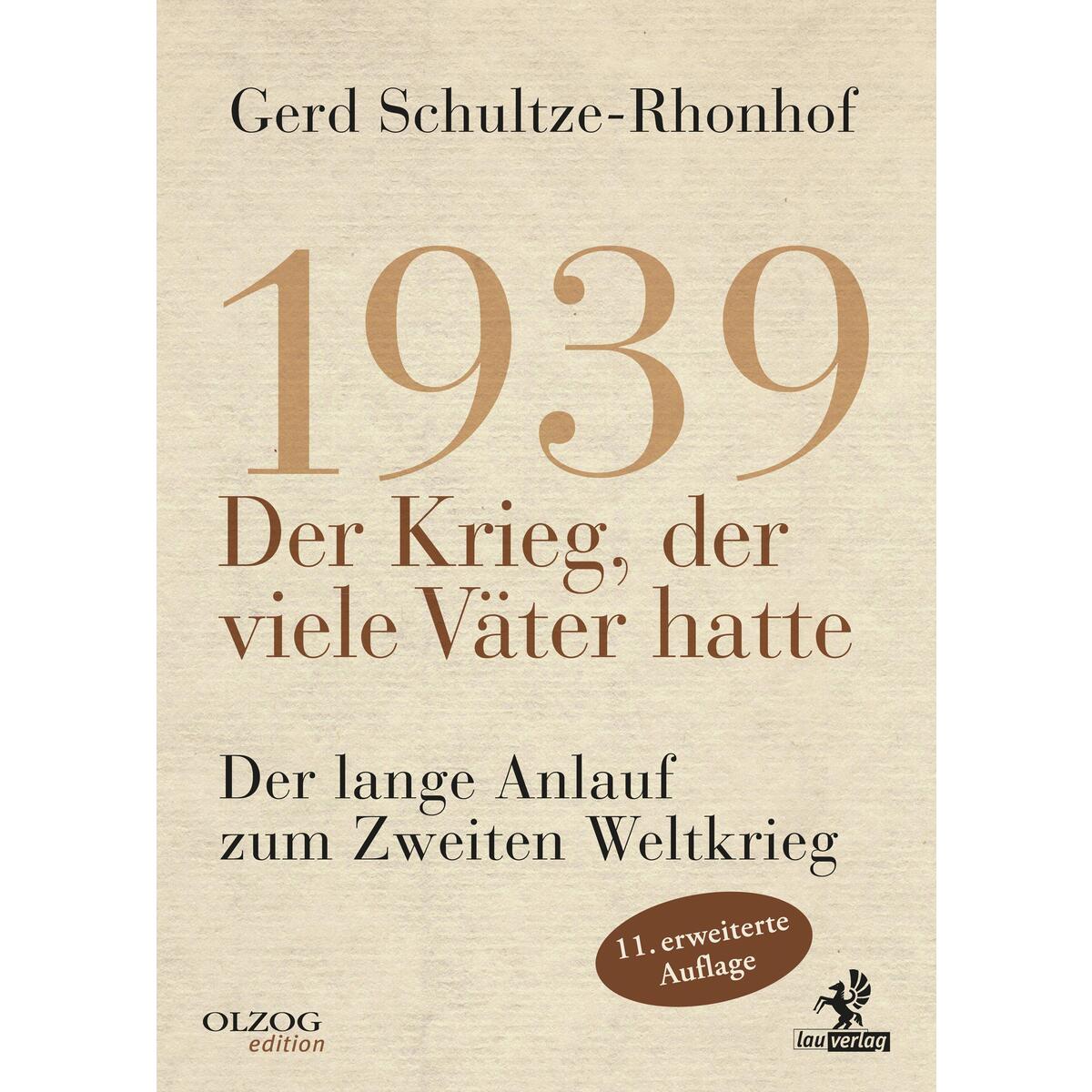 1939 - Der Krieg, der viele Väter hatte 1939 - Der Krieg, der viele Väter hatte von Olzog