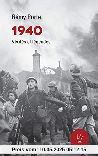 1940 - Vérités et légendes