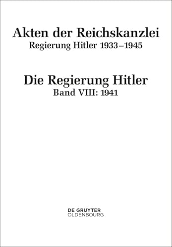 1941 (Akten der Reichskanzlei, Regierung Hitler 1933-1945) von De Gruyter Oldenbourg