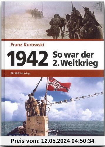 1942 - So war der 2. Weltkrieg: Der Weg zum Weltkrieg