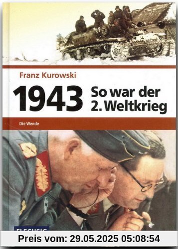 1943 - So war der 2. Weltkrieg: Die Wende 1943 - So war der 2. Weltkrieg: Die Wende