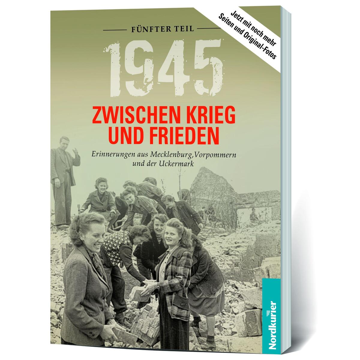 1945. Zwischen Krieg und Frieden - Fünfter Teil 1945. Zwischen Krieg und Frieden - Fünfter Teil von Nordkurier Mediengruppe