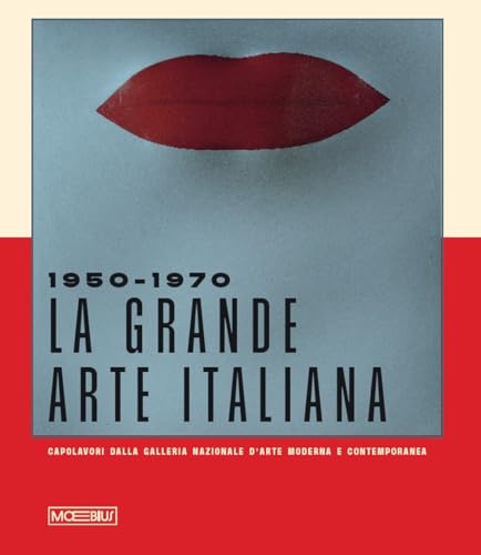 1950-1970. La grande arte italiana. Capolavori della Galleria d'Arte Moderna e Contemporanea di Roma. Catalogo della mostra (Torino, 19 ottobre 2024-2 marzo 2025). Ediz. a colori von Moebius